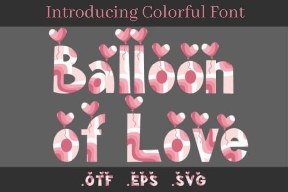 Balloon of Love: A Sweet, Playful Font for Heartfelt Designs