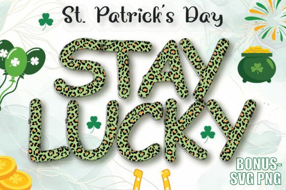 St. Patricks Day Stay Lucky: A Bold & Wild Typeface
